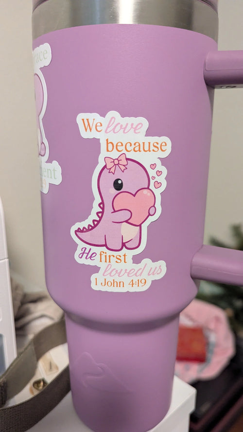 We love because He first loved us