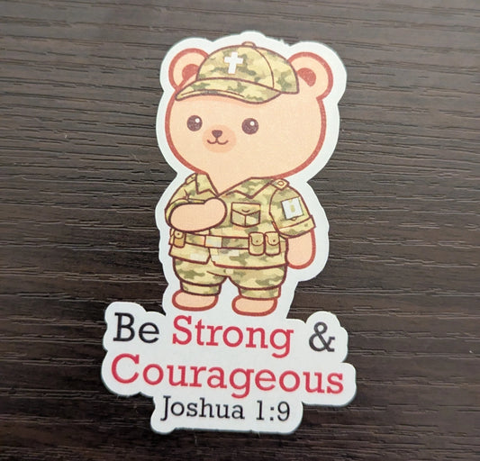 Be strong and courageous